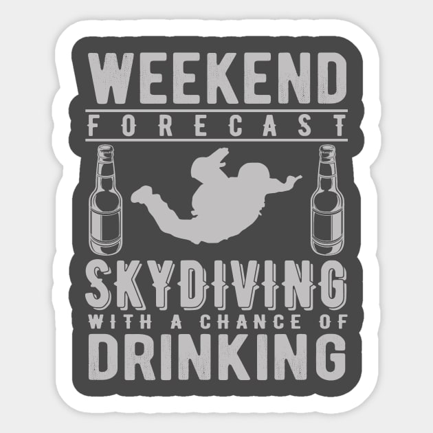 Weekend Forecast Skydiving With a Chance of Drinking Sticker by DANPUBLIC